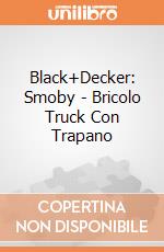 Black+Decker: Smoby - Bricolo Truck Con Trapano giochi