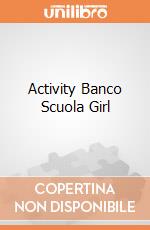 Activity Banco Scuola Girl gioco di Smoby