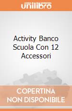 Activity Banco Scuola Con 12 Accessori giochi