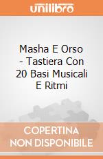 Masha E Orso - Tastiera Con 20 Basi Musicali E Ritmi gioco