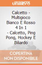 Calcetto - Multigioco Bianco E Rosso 4 In 1 - Calcetto, Ping Pong, Hockey E Biliardo giochi