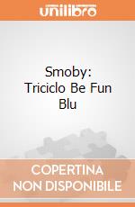 Smoby: Triciclo Be Fun Blu gioco