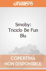 Smoby: Triciclo Be Fun Blu giochi