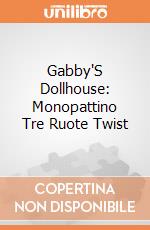 Gabby'S Dollhouse: Monopattino Tre Ruote Twist gioco