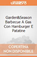 Garden&Season Barbecue A Gas Con Hamburger E Patatine giochi
