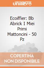 Ecoiffier: Bb Abrick I Miei Primi Mattoncini - 50 Pz giochi