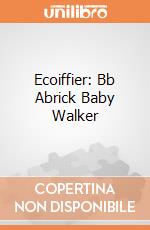 Ecoiffier: Bb Abrick Baby Walker giochi