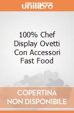 100% Chef Display Ovetti Con Accessori Fast Food giochi