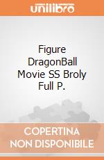 Figure DragonBall Movie SS Broly Full P. gioco di FIGU