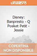 Disney: Banpresto - Q Posket Petit - Jessie gioco di Banpresto