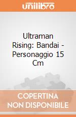 Ultraman Rising: Bandai - Personaggio 15 Cm gioco