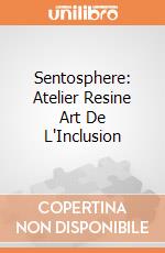 Sentosphere: Atelier Resine Art De L'Inclusion giochi