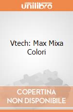 Vtech: Max Mixa Colori giochi