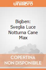 Bigben: Sveglia Luce Notturna Cane Max giochi