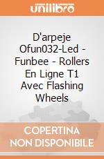 D'arpeje Ofun032-Led - Funbee - Rollers En Ligne T1 Avec Flashing Wheels gioco di D'arpeje