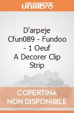 D'arpeje Cfun089 - Fundoo - 1 Oeuf A Decorer Clip Strip gioco di D'arpeje