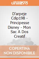 D'arpeje Cdip198 - Principesse Disney - Mon Sac A Dos Creatif gioco di D'arpeje