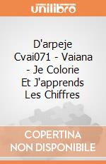 D'arpeje Cvai071 - Vaiana - Je Colorie Et J'apprends Les Chiffres gioco di D'arpeje