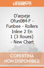 D'arpeje Ofun084-F - Funbee - Rollers Inline 2 En 1 (3 Roues) - New Chart gioco di D'arpeje