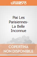 Pixi Les Parisiennes-  La Belle Inconnue giochi