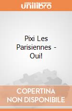 Pixi Les Parisiennes - Oui! giochi