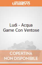 Ludi - Acqua Game Con Ventose gioco