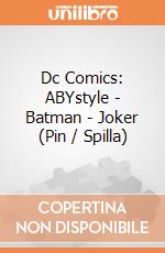 Dc Comics: ABYstyle - Batman - Joker (Pin / Spilla) gioco