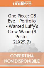 One Piece: GB Eye - Portfolio - Wanted Luffy's Crew Wano (9 Poster 21X29,7) gioco