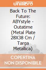 Back To The Future: ABYstyle - Outatime (Metal Plate 28X38 Cm / Targa Metallica) gioco