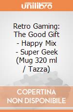 Retro Gaming: The Good Gift - Happy Mix - Super Geek (Mug 320 ml / Tazza)
