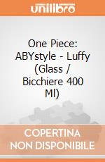 One Piece: ABYstyle - Luffy (Glass / Bicchiere 400 Ml) giochi