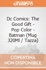 Dc Comics: The Good Gift - Pop Color - Batman (Mug 320Ml / Tazza) gioco