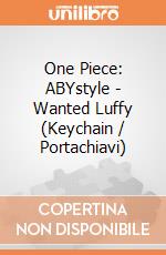 One Piece: ABYstyle - Wanted Luffy (Keychain / Portachiavi) giochi
