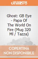 Ghost: GB Eye - Papa Of The World On Fire (Mug 320 Ml / Tazza) gioco