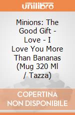 Minions: The Good Gift - Love - I Love You More Than Bananas (Mug 320 Ml / Tazza) gioco
