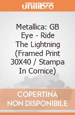 Metallica: GB Eye - Ride The Lightning (Framed Print 30X40 / Stampa In Cornice) gioco
