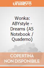 Wonka: ABYstyle - Dreams (A5 Notebook / Quaderno) gioco
