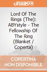 Lord Of The Rings (The): ABYstyle  - The Fellowship Of The Ring (Blanket / Coperta) giochi
