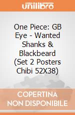 One Piece: GB Eye - Wanted Shanks & Blackbeard (Set 2 Posters Chibi 52X38) giochi