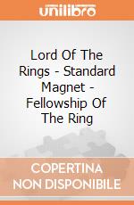 Lord Of The Rings - Standard Magnet - Fellowship Of The Ring giochi