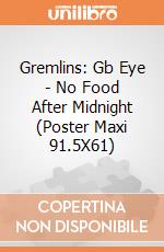 Gremlins: Gb Eye - No Food After Midnight (Poster Maxi 91.5X61) giochi