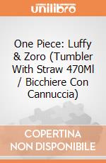One Piece: Luffy & Zoro (Tumbler With Straw 470Ml / Bicchiere Con Cannuccia) giochi