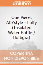 One Piece: ABYstyle - Luffy (Insulated Water Bottle / Bottiglia) giochi