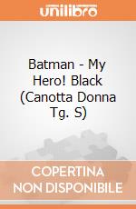 Batman - My Hero! Black (Canotta Donna Tg. S) gioco di TimeCity