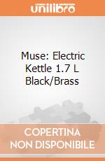 Muse: Electric Kettle 1.7 L Black/Brass giochi