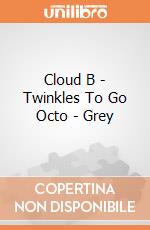 Cloud B - Twinkles To Go Octo - Grey giochi
