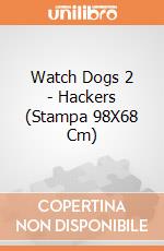 Watch Dogs 2 - Hackers (Stampa 98X68 Cm) gioco