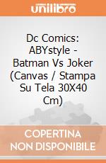 Dc Comics: ABYstyle - Batman Vs Joker (Canvas / Stampa Su Tela 30X40 Cm) gioco di ABY Style