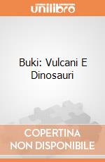 Buki: Vulcani E Dinosauri giochi