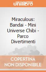 Miraculous: Bandai - Mini Universe Chibi - Parco Divertimenti gioco